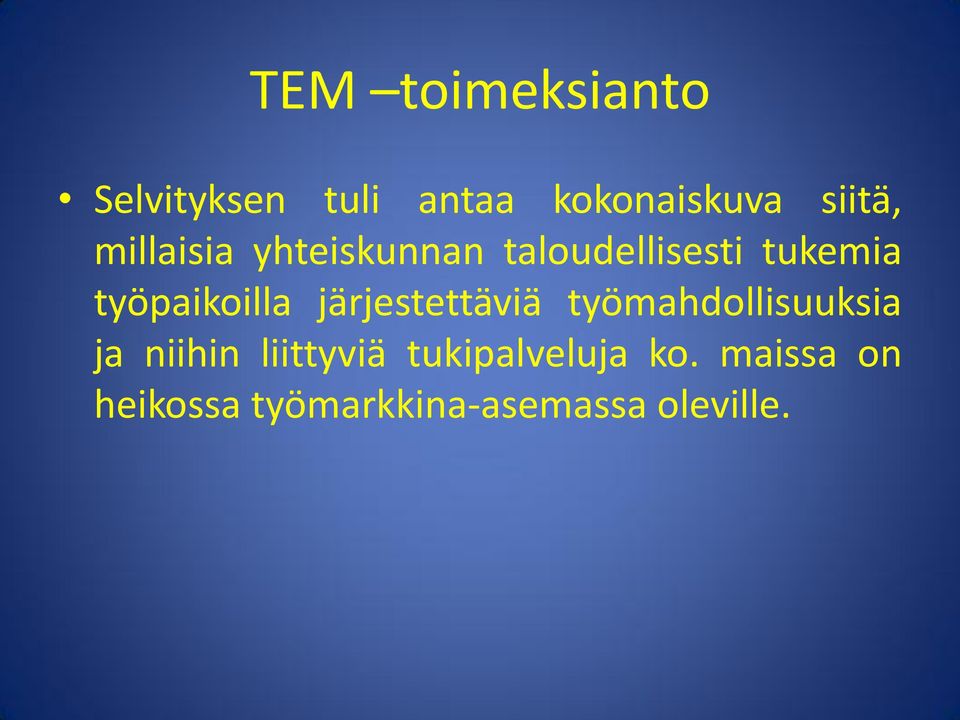 järjestettäviä työmahdollisuuksia ja niihin liittyviä