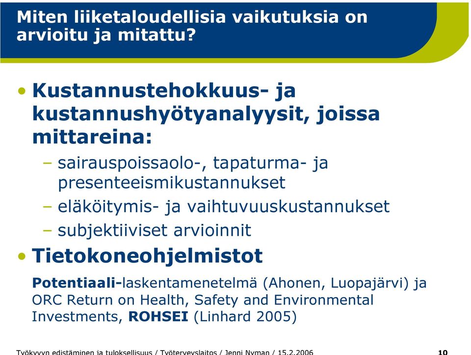 presenteeismikustannukset eläköitymis- ja vaihtuvuuskustannukset subjektiiviset arvioinnit