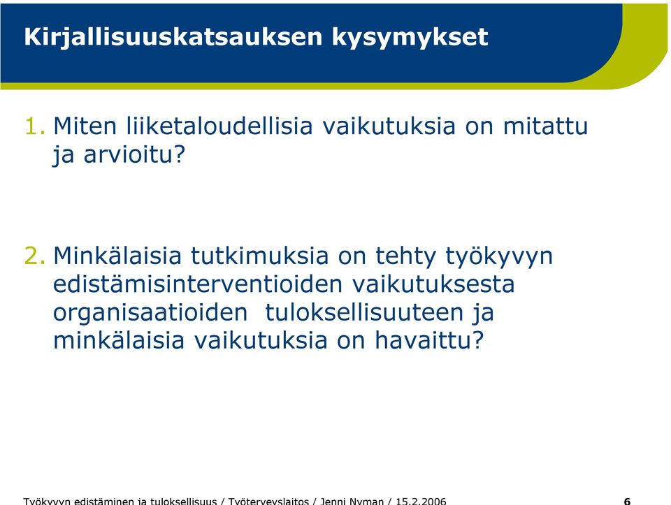 Minkälaisia tutkimuksia on tehty työkyvyn