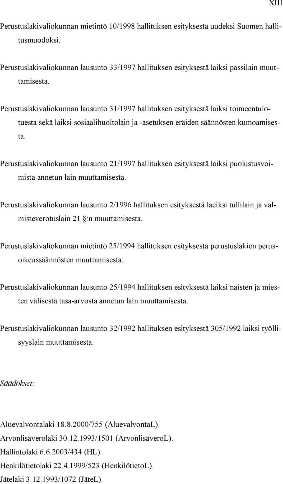 Perustuslakivaliokunnan lausunto 21/1997 hallituksen esityksestä laiksi puolustusvoimista annetun lain muuttamisesta.