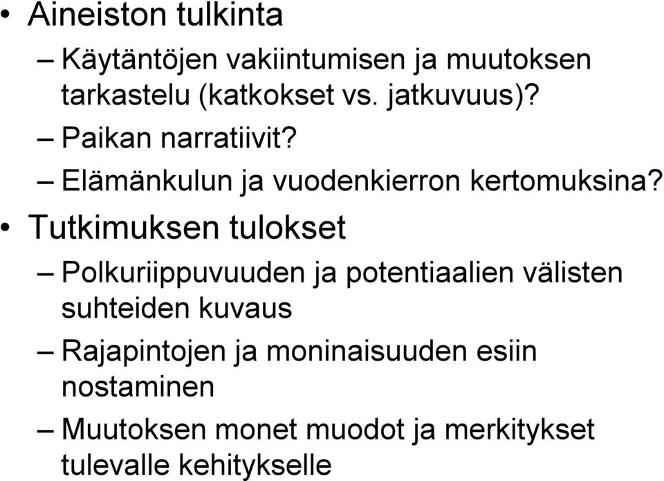 Tutkimuksen tulokset Polkuriippuvuuden ja potentiaalien välisten suhteiden kuvaus