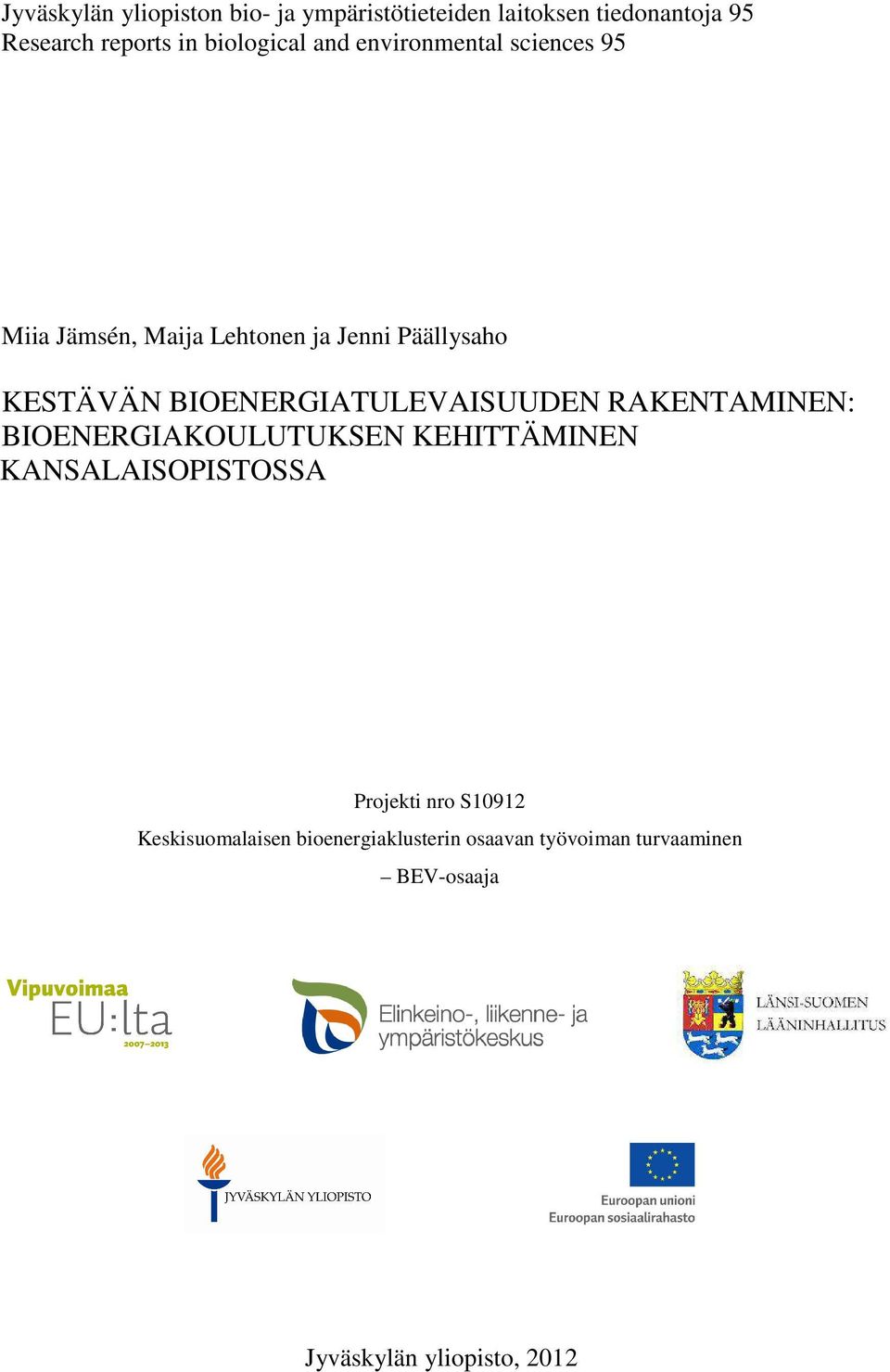 BIOENERGIATULEVAISUUDEN RAKENTAMINEN: BIOENERGIAKOULUTUKSEN KEHITTÄMINEN KANSALAISOPISTOSSA Projekti