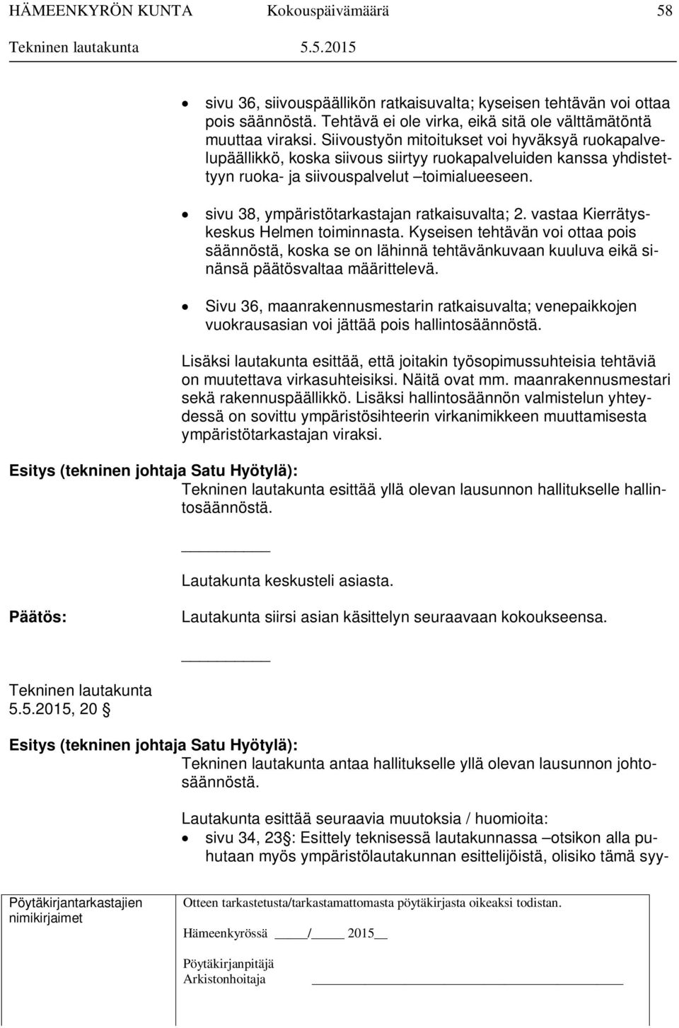 sivu 38, ympäristötarkastajan ratkaisuvalta; 2. vastaa Kierrätyskeskus Helmen toiminnasta.