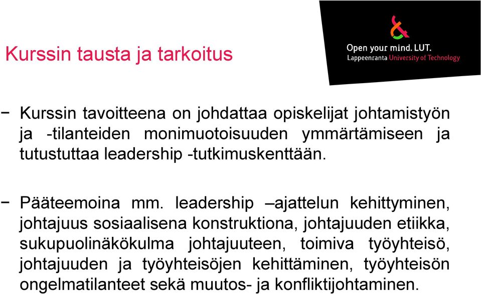 leadership ajattelun kehittyminen, johtajuus sosiaalisena konstruktiona, johtajuuden etiikka, sukupuolinäkökulma