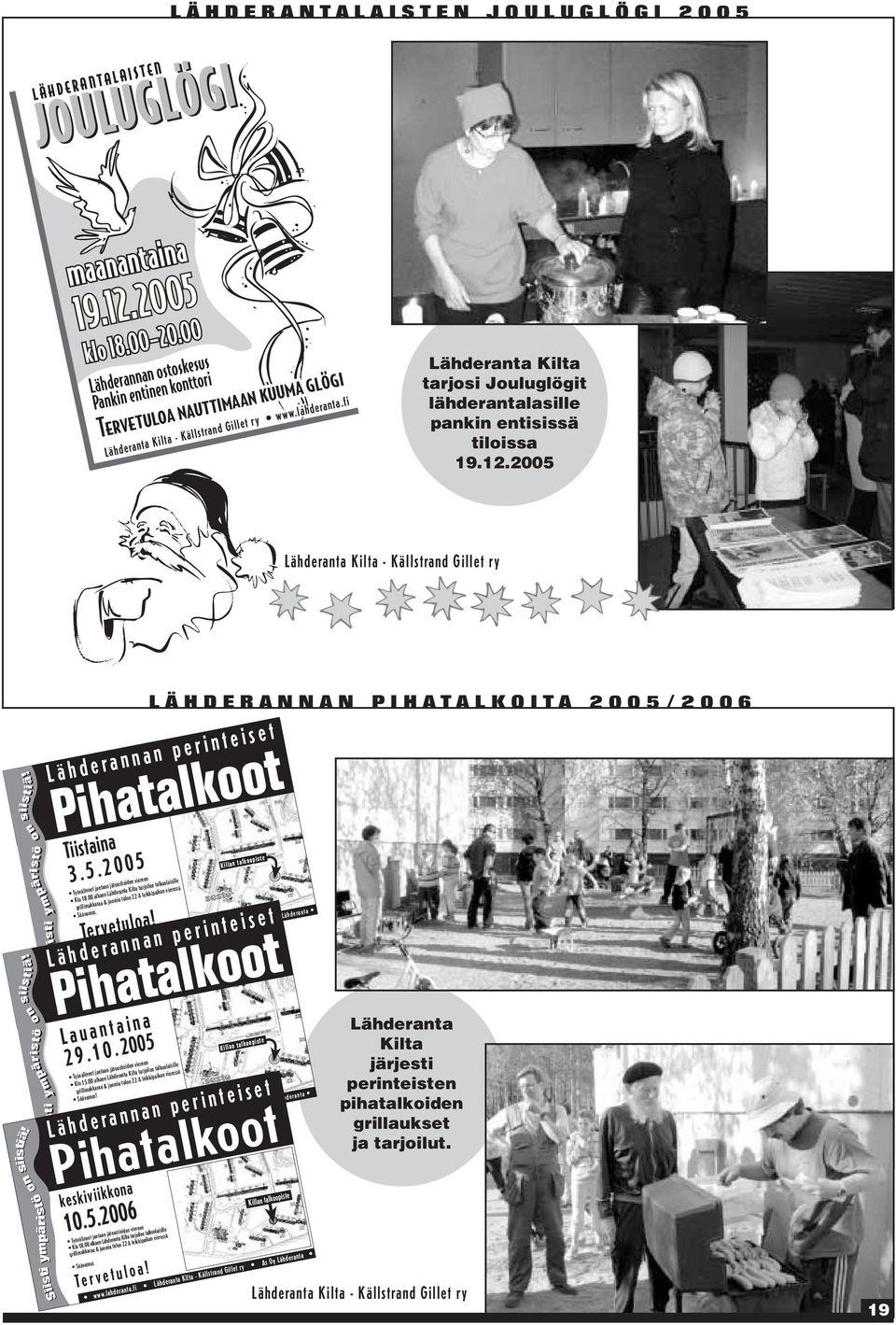 on on ympäristö ympäristö Siisti Siisti mpärist ö y y Tiistaina 3.5.2005 Työvälineet jaetaan jäteastioiden viereen Klo 18.