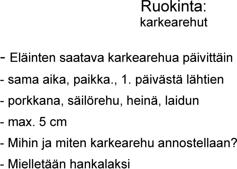 päivästä lähtien - porkkana, säilörehu, heinä, laidun