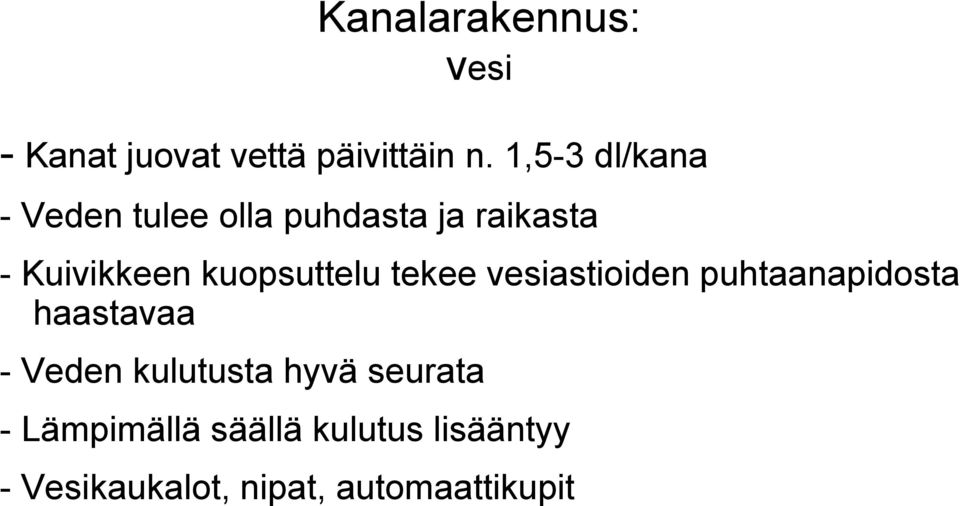 kuopsuttelu tekee vesiastioiden puhtaanapidosta haastavaa - Veden