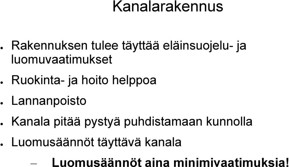 Lannanpoisto Kanala pitää pystyä puhdistamaan kunnolla