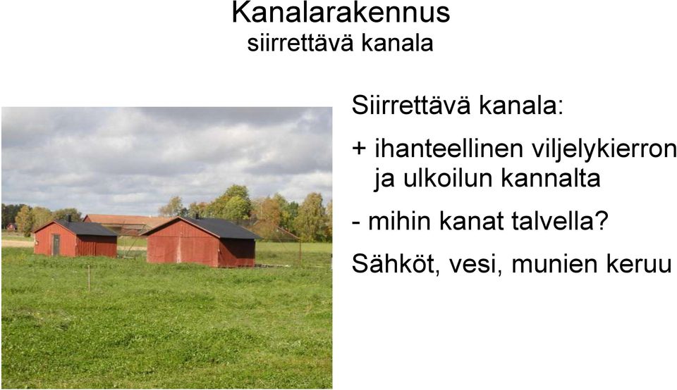 viljelykierron ja ulkoilun kannalta -