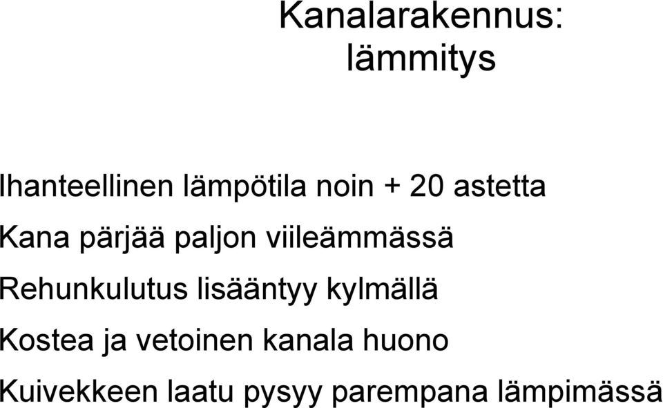 Rehunkulutus lisääntyy kylmällä Kostea ja vetoinen