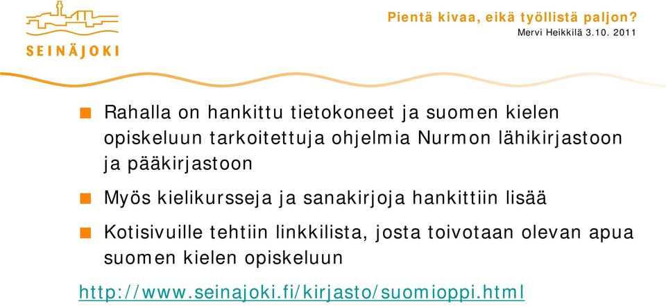 sanakirjoja hankittiin lisää Kotisivuille tehtiin linkkilista, josta