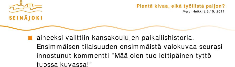 Ensimmäisen tilaisuuden ensimmäistä