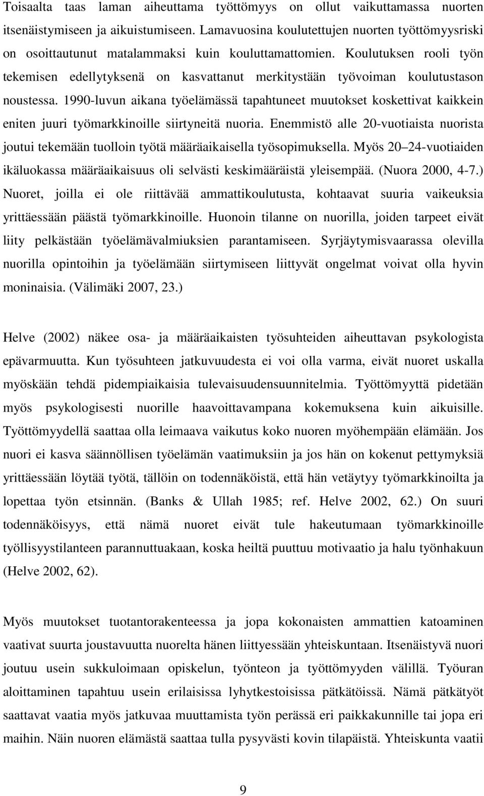Koulutuksen rooli työn tekemisen edellytyksenä on kasvattanut merkitystään työvoiman koulutustason noustessa.