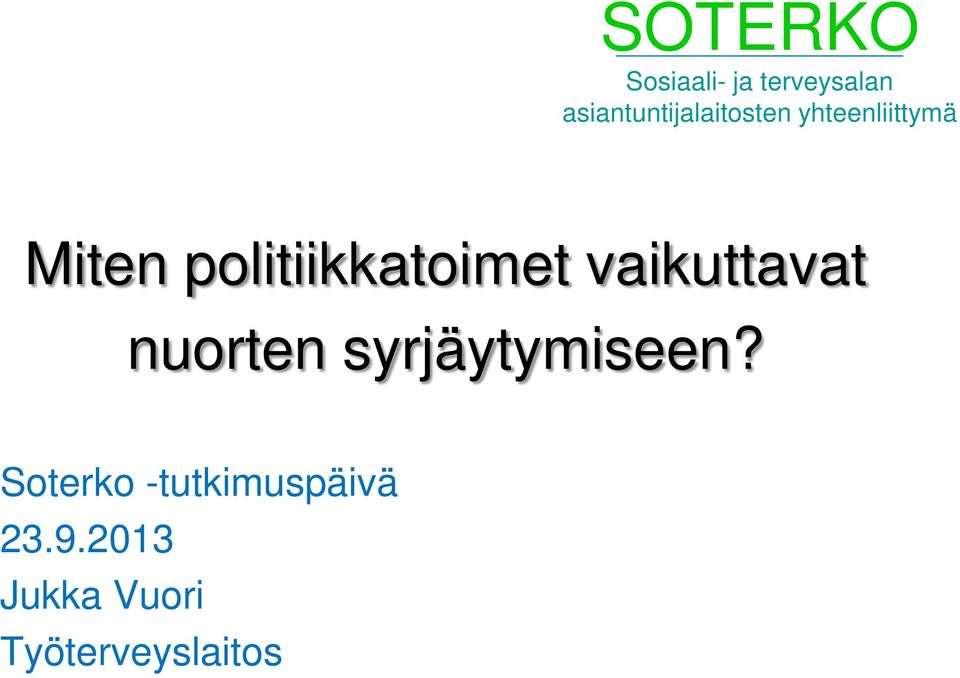 syrjäytymiseen?