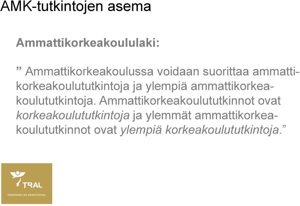 ammattikorkeakoulututkintoja.