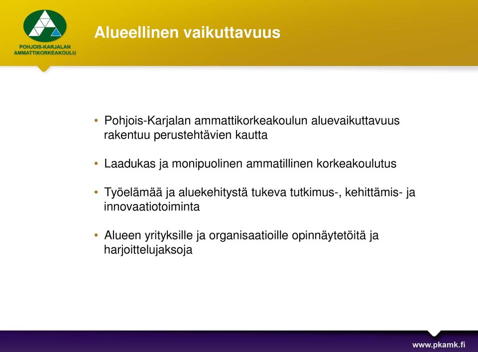 korkeakoulutus Työelämää ja aluekehitystä tukeva tutkimus-, kehittämis- ja