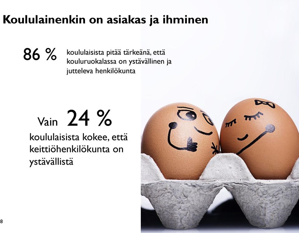 henkilökunta Vain 24 % 41 % koululaisista kokee, että