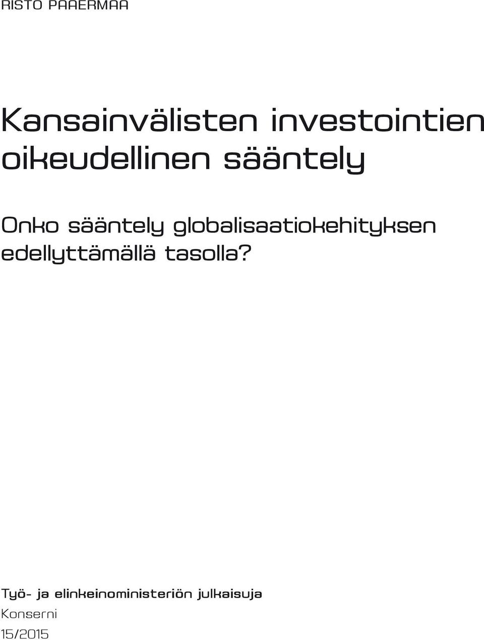 globalisaatiokehityksen edellyttämällä tasolla?