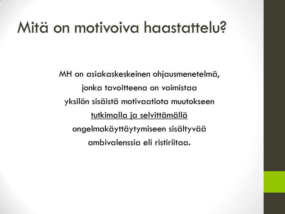 on voimistaa yksilön sisäistä motivaatiota muutokseen