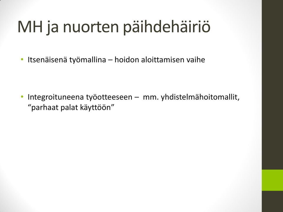 Integroituneena työotteeseen mm.