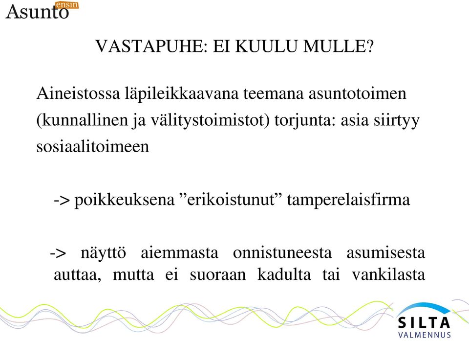 välitystoimistot) torjunta: asia siirtyy sosiaalitoimeen -> poikkeuksena