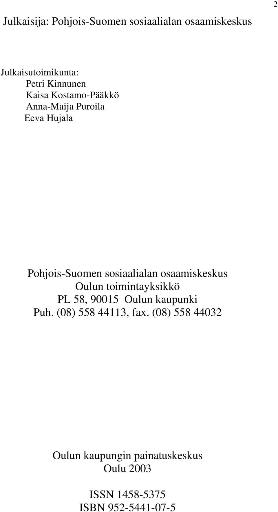 sosiaalialan osaamiskeskus Oulun toimintayksikkö PL 58, 90015 Oulun kaupunki Puh.