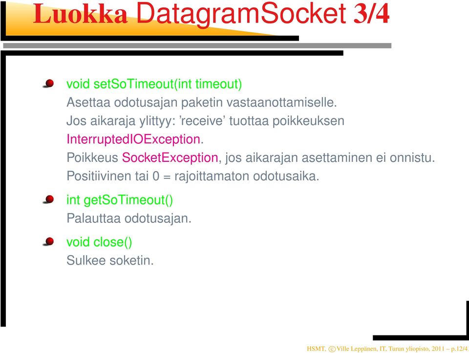 Poikkeus SocketException, jos aikarajan asettaminen ei onnistu.