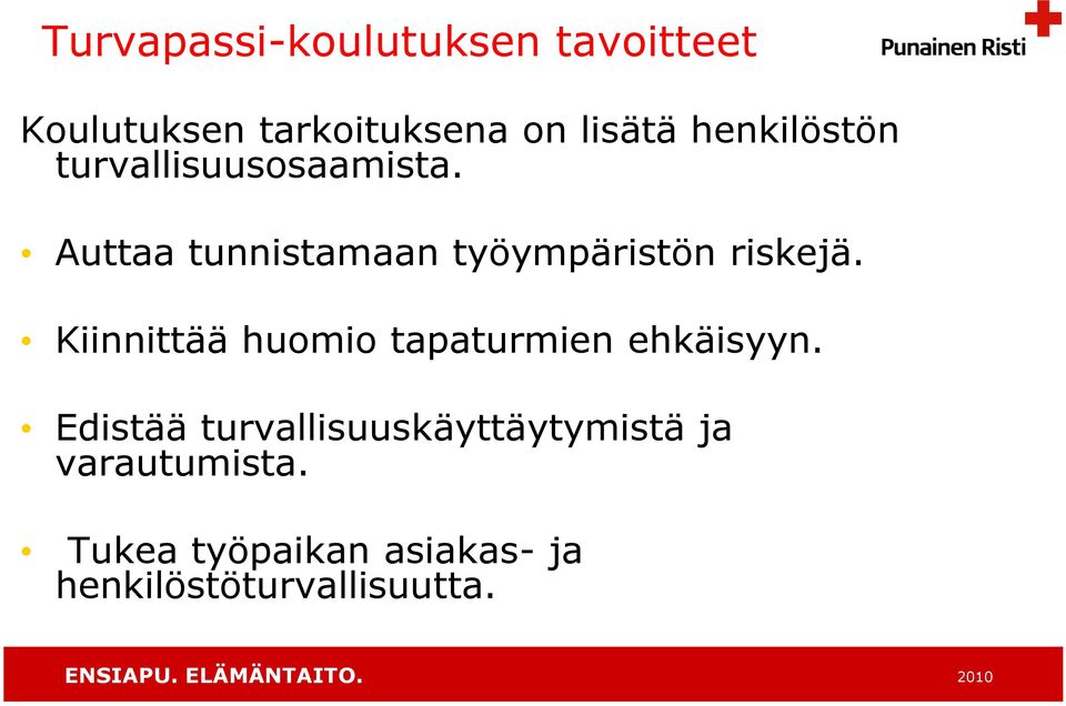 Auttaa tunnistamaan työympäristön riskejä.