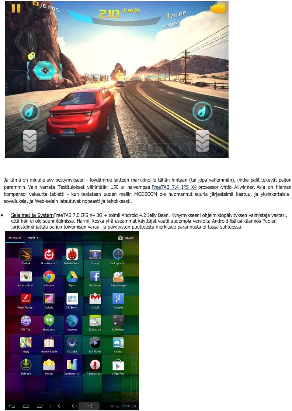 Vain verrata Testitulokset vähintään 150 zł halvempaa FreeTAB 7,4 IPS X4 prosessori-yhtiö Allwinner.