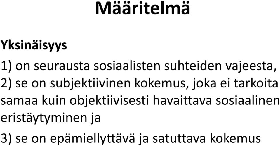 ei tarkoita samaa kuin objektiivisesti havaittava