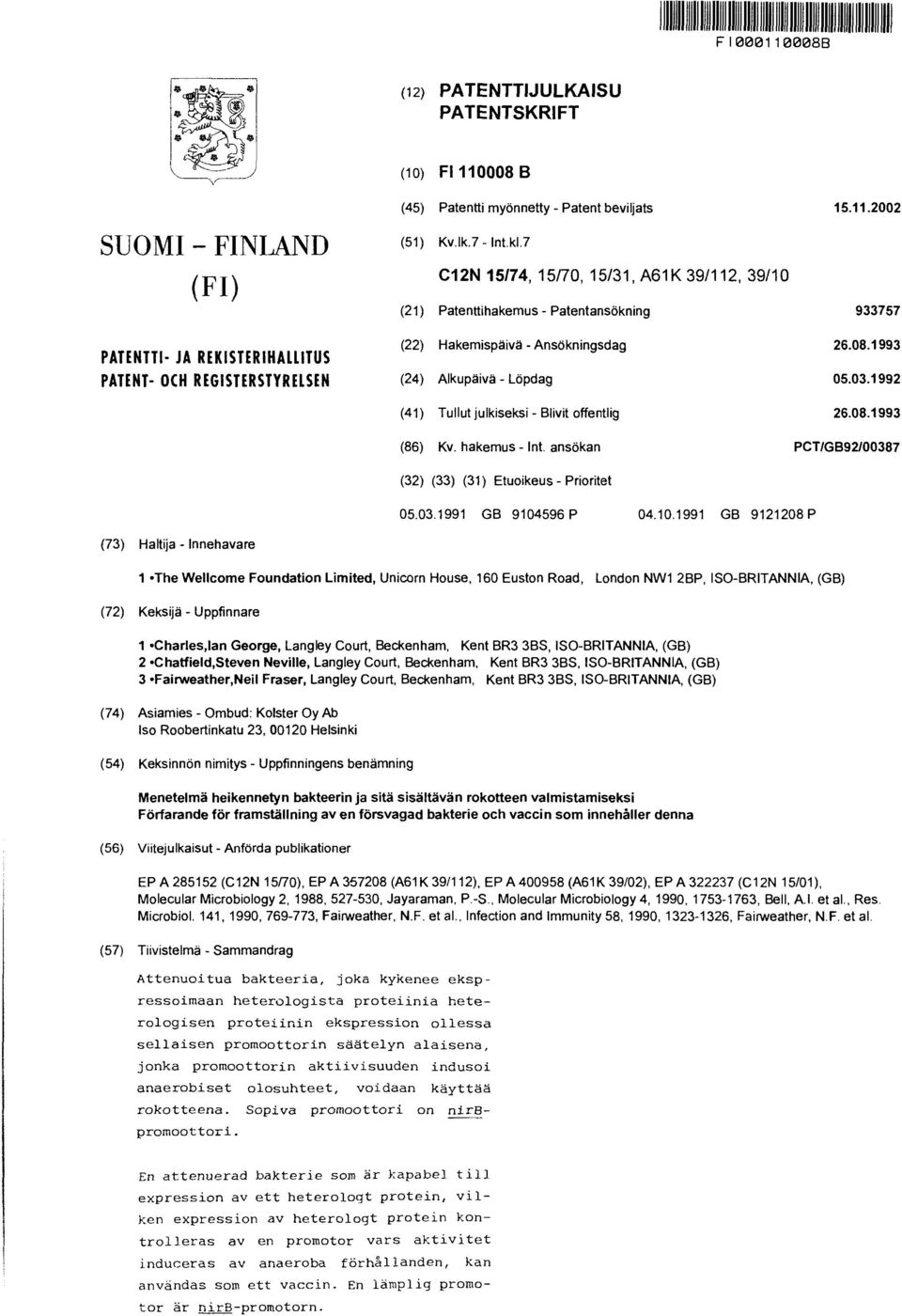 1992 (41) Tullut julkiseksi - Blivit offentlig 26.08.1993 (86) Kv. hakemus - Int. ansökan PCT/GB92/00387 (32) (33) (31) Etuoikeus - Prioritet 05.03.1991 GB 9104