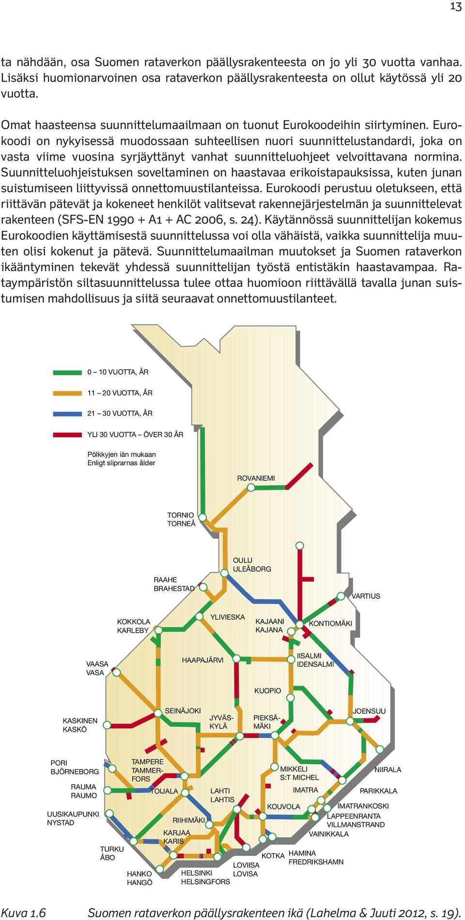 Eurokoodi on nykyisessä muodossaan suhteellisen nuori suunnittelustandardi, joka on vasta viime vuosina syrjäyttänyt vanhat suunnitteluohjeet velvoittavana normina.