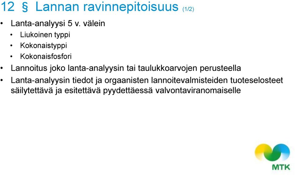 lanta-analyysin tai taulukkoarvojen perusteella Lanta-analyysin tiedot ja