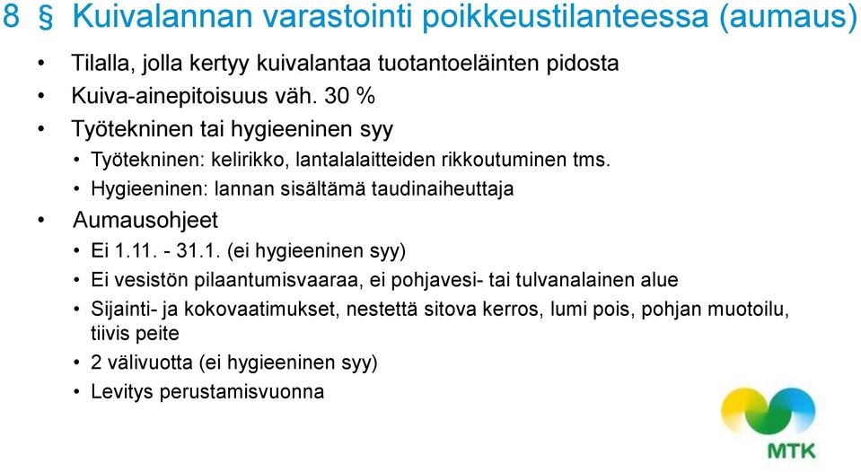 Hygieeninen: lannan sisältämä taudinaiheuttaja Aumausohjeet Ei 1.