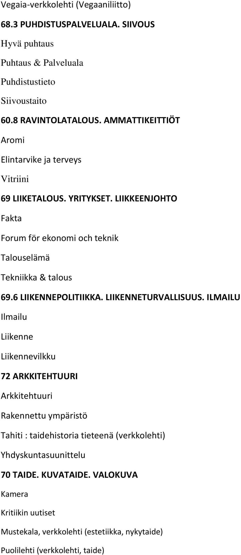 6 LIIKENNEPOLITIIKKA. LIIKENNETURVALLISUUS.