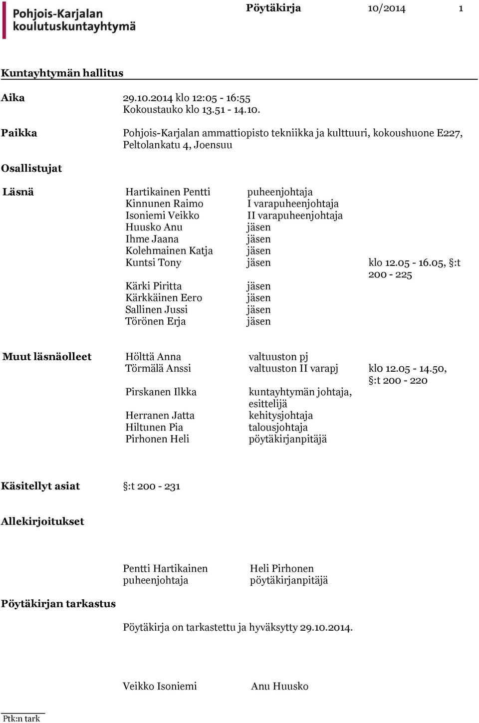 2014 klo 12:05-16:55 Kokoustauko klo 13.51-14.10.