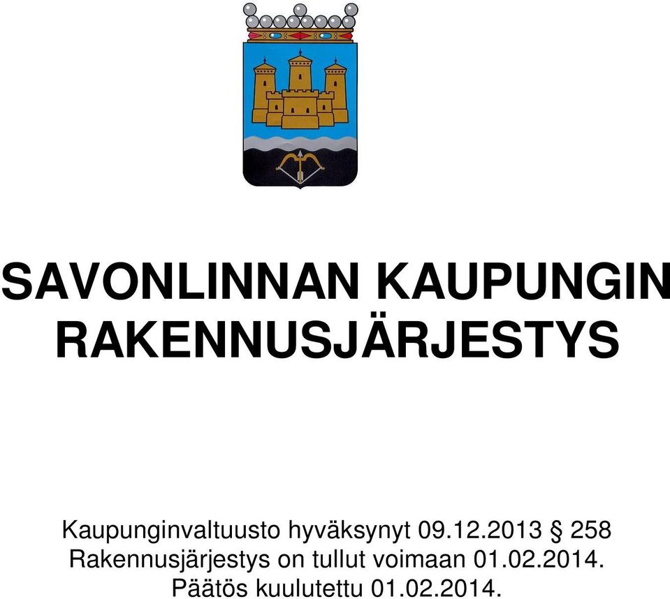 2013 258 Rakennusjärjestys on tullut