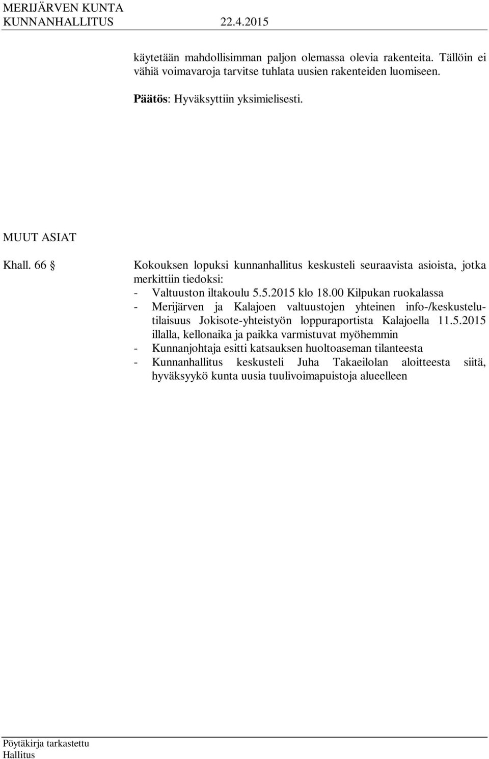 00 Kilpukan ruokalassa - Merijärven ja Kalajoen valtuustojen yhteinen info-/keskustelutilaisuus Jokisote-yhteistyön loppuraportista Kalajoella 11.5.