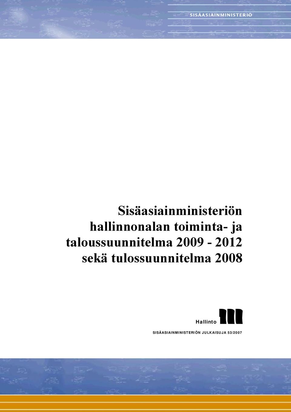 2009-2012 sekä tulossuunnitelma 2008