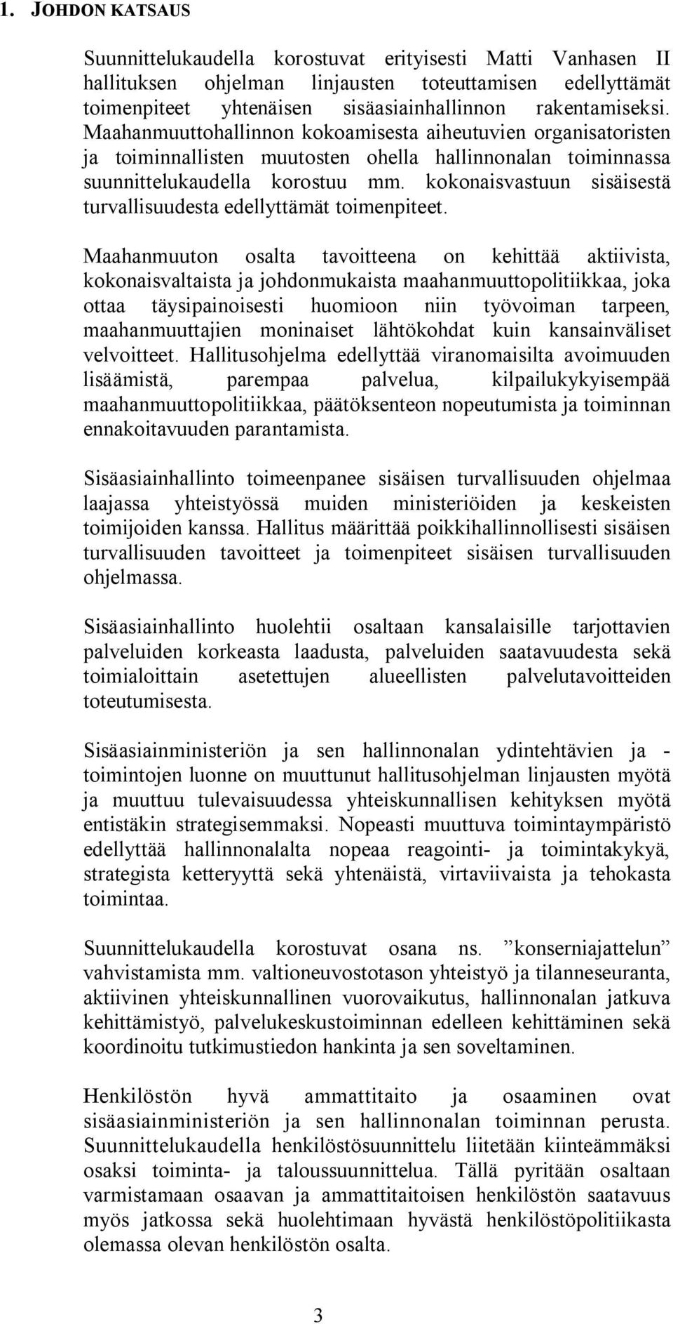 kokonaisvastuun sisäisestä turvallisuudesta edellyttämät toimenpiteet.