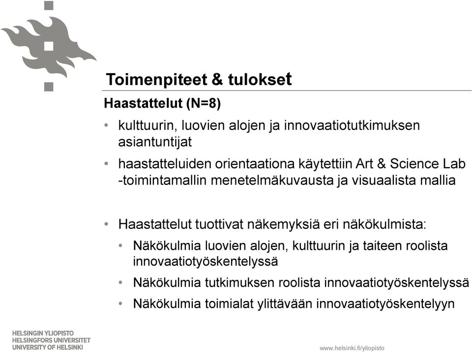 Haastattelut tuottivat näkemyksiä eri näkökulmista: Näkökulmia luovien alojen, kulttuurin ja taiteen roolista