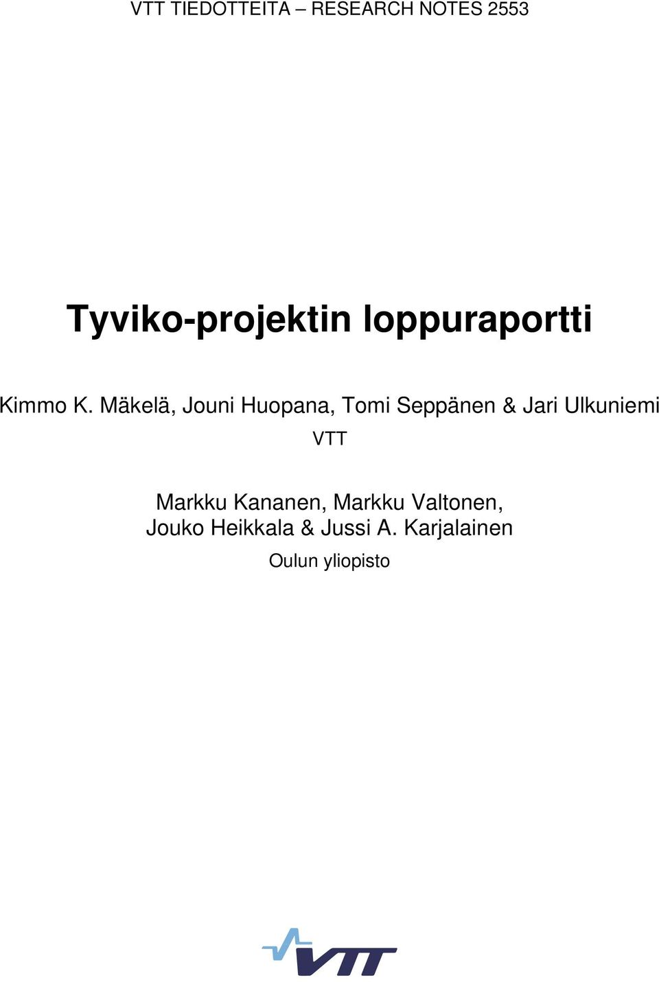 Mäkelä, Jouni Huopana, Tomi Seppänen & Jari Ulkuniemi
