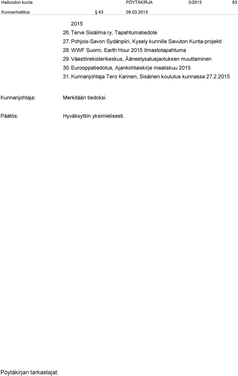 WWF Suomi, Earth Hour 2015 Ilmastotapahtuma 29. Väestörekisterikeskus, Äänestysaluejaotuksen muuttaminen 30.