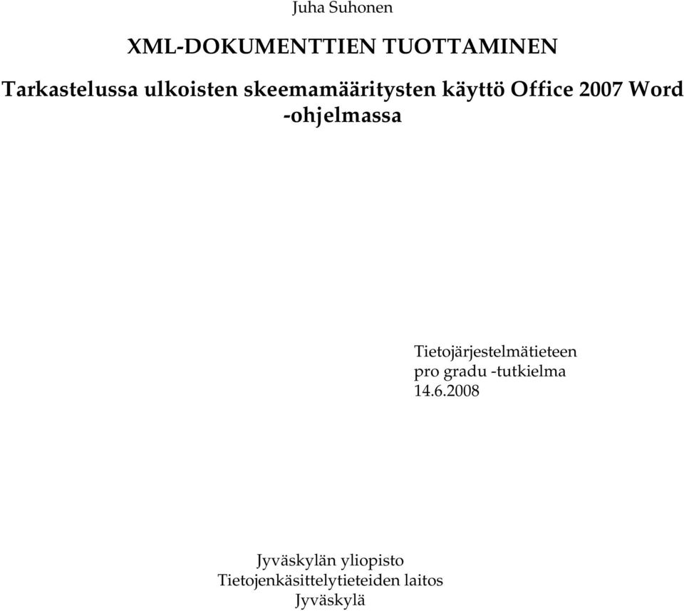 -ohjelmassa Tietojärjestelmätieteen pro gradu -tutkielma 14.