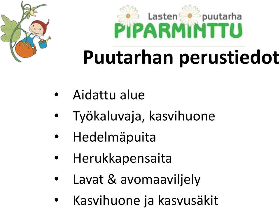 Hedelmäpuita Herukkapensaita