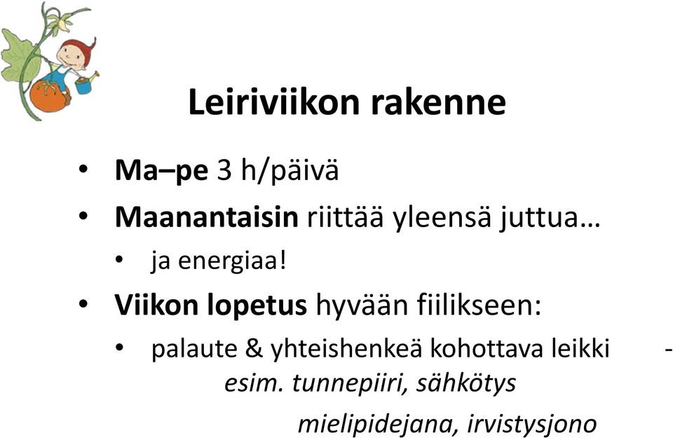 Viikon lopetus hyvään fiilikseen: palaute &