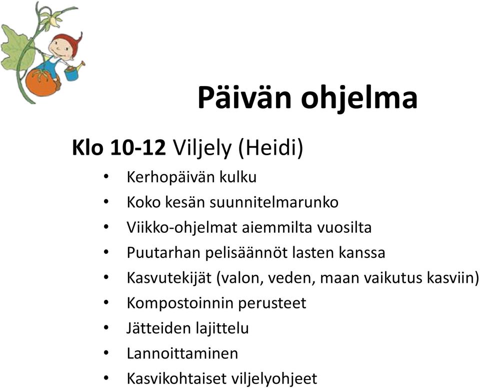 lasten kanssa Kasvutekijät (valon, veden, maan vaikutus kasviin)