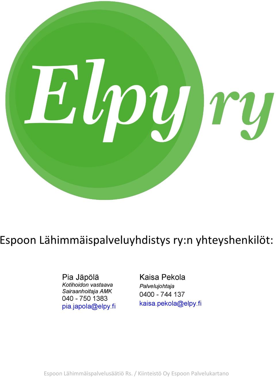 Sairaanhoitaja AMK 040-750 1383 pia.japola@elpy.