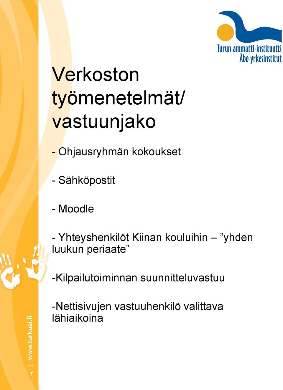 kouluihin yhden luukun periaate -Kilpailutoiminnan