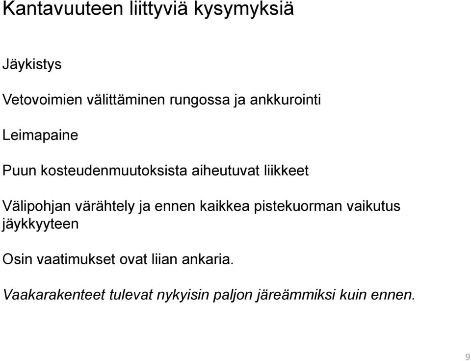 värähtely ja ennen kaikkea pistekuorman vaikutus jäykkyyteen Osin vaatimukset